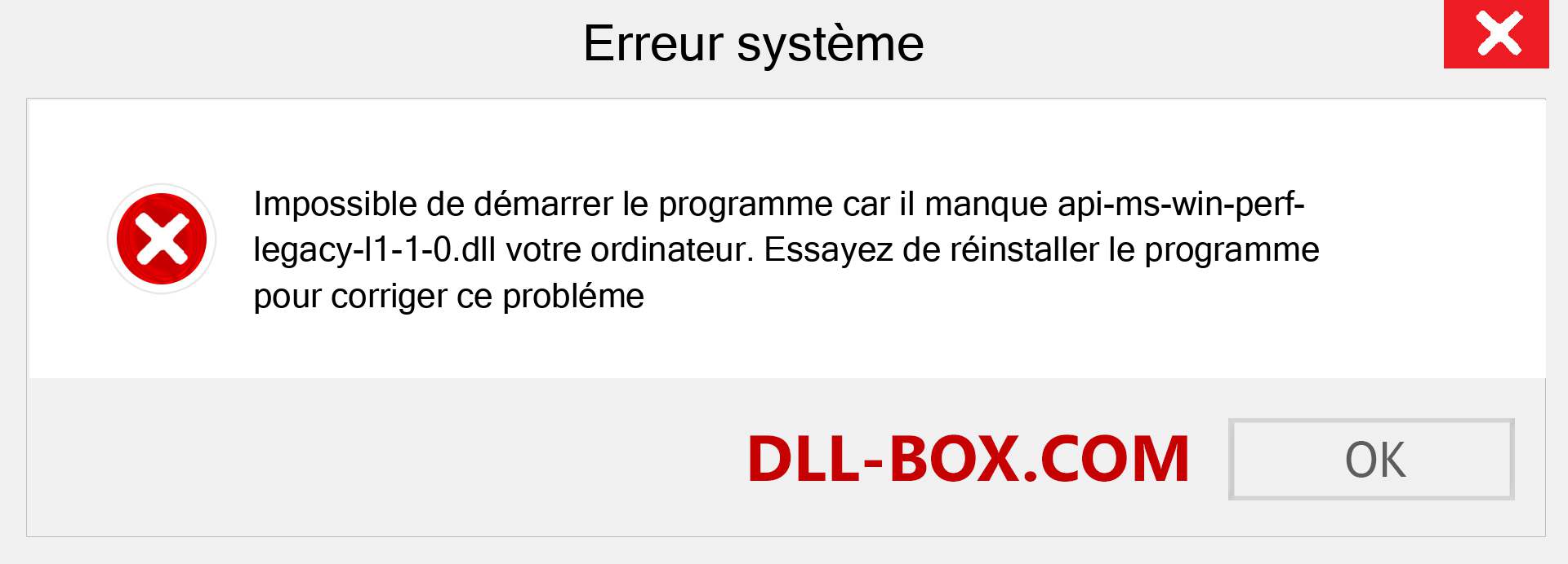 Le fichier api-ms-win-perf-legacy-l1-1-0.dll est manquant ?. Télécharger pour Windows 7, 8, 10 - Correction de l'erreur manquante api-ms-win-perf-legacy-l1-1-0 dll sur Windows, photos, images